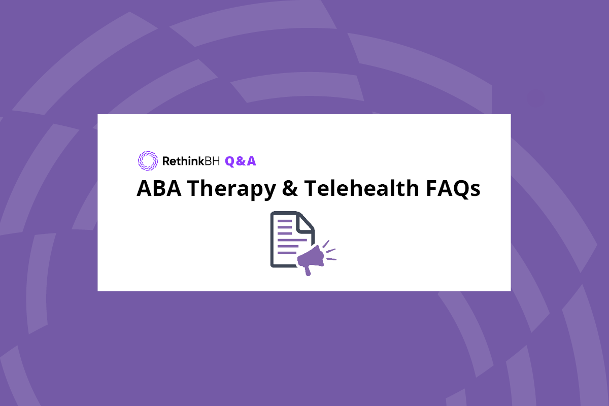 Q&A, ABA Therapy & Telehealth FAQs & Their Answers