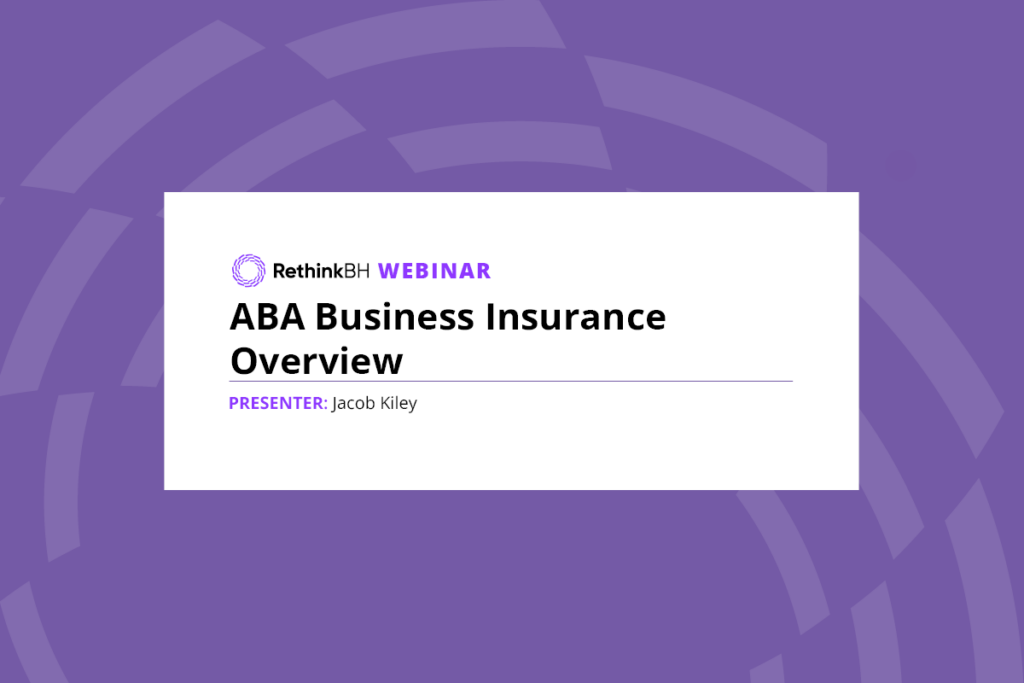 ABA Business Insurance Overview: How Insurance Carriers View ABA Businesses presenter Jacob Kiley