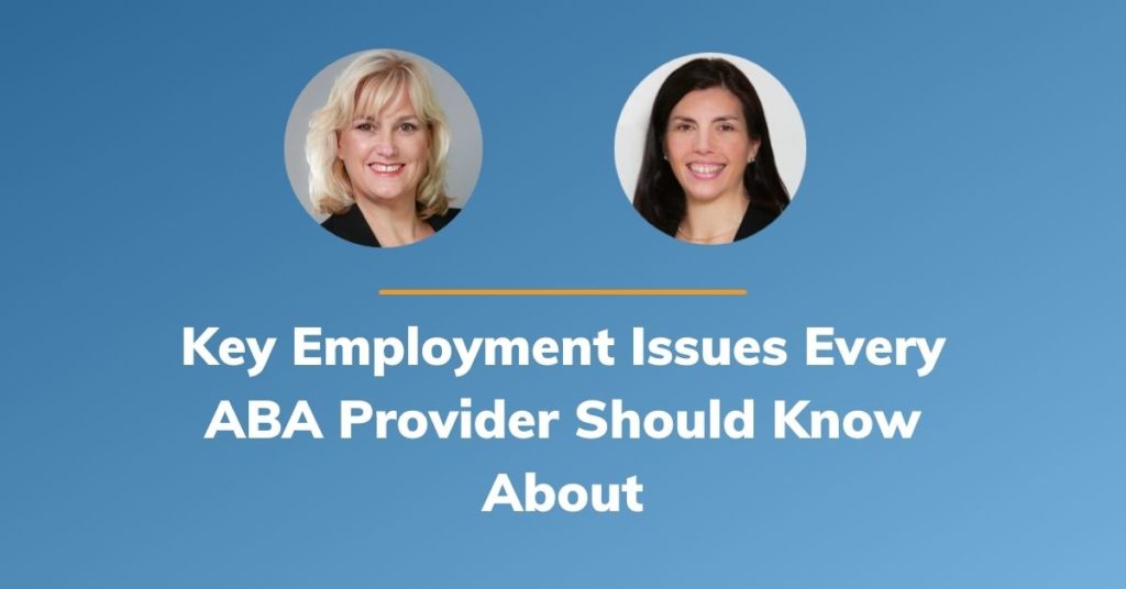 Key Employment Issues Every ABA Provider Should Know About