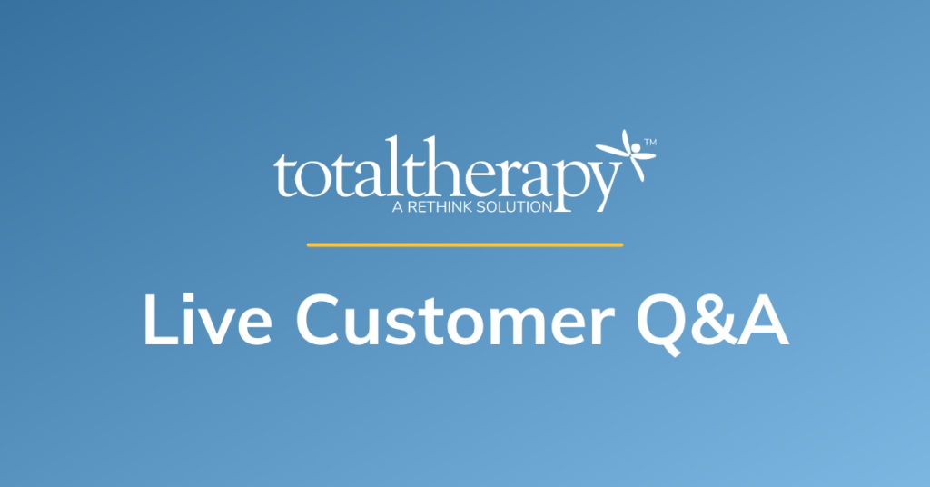 Live Customer Q&A Total Therapy Webinar