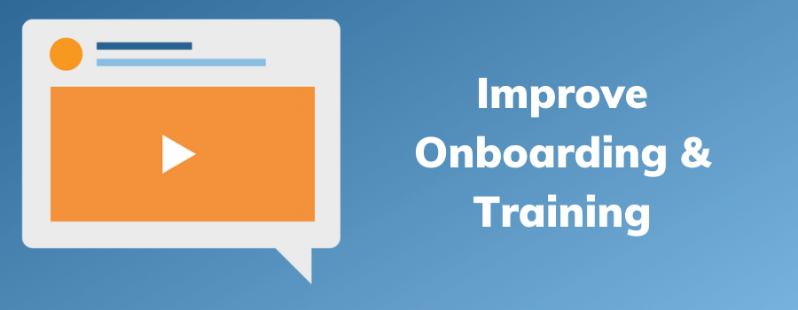 Improve Onboarding & Training