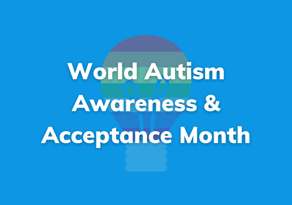 World autism awareness and Acceptance Month