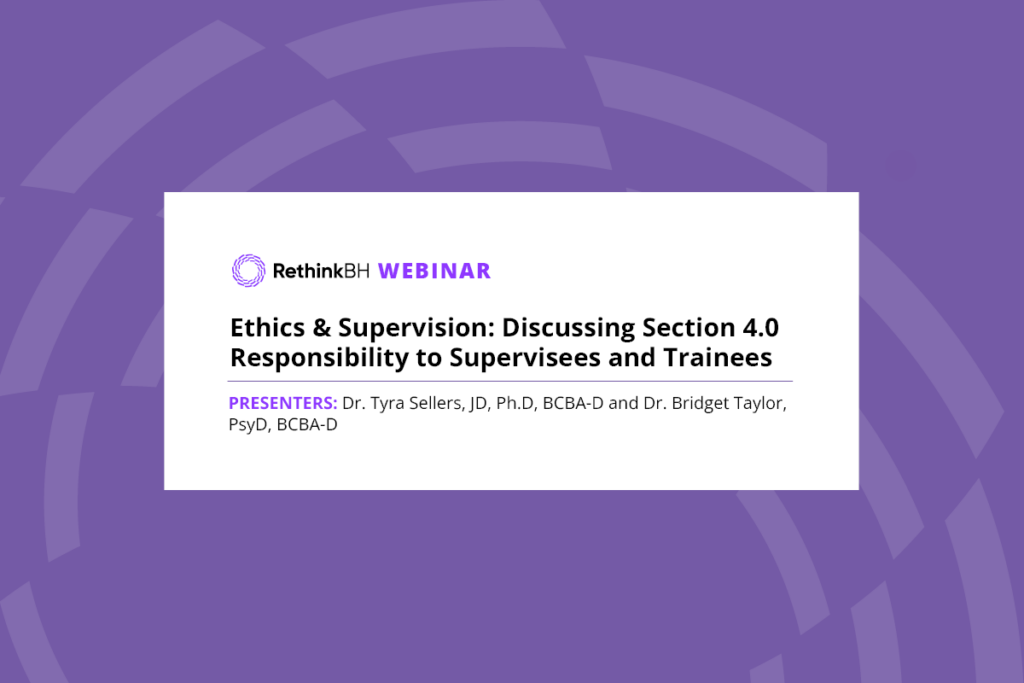 Ethics & Supervision: Discussing Section 4.0 Responsibility to Supervisees and Trainees