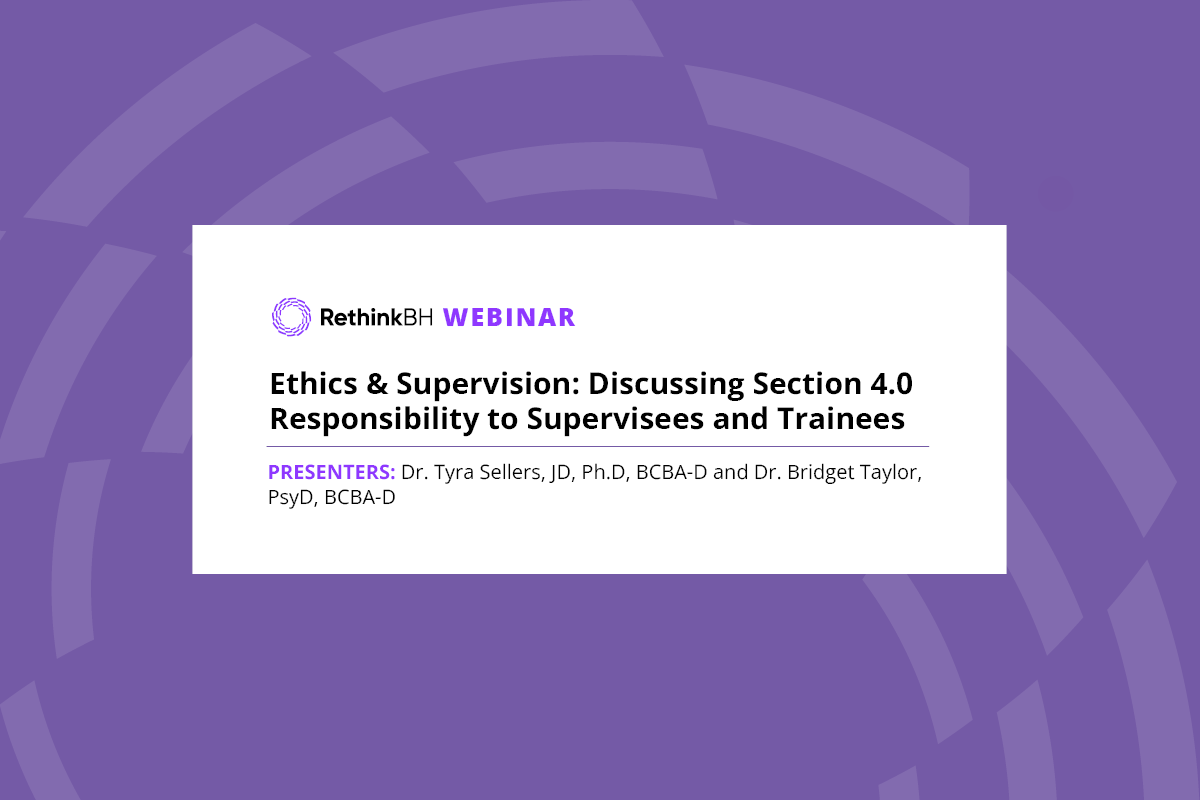 Ethics & Supervision: Discussing Section 4.0 Responsibility to Supervisees and Trainees